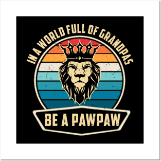 In A World Full Of Grandpas Be A Pawpaw Funny Father's Day Posters and Art